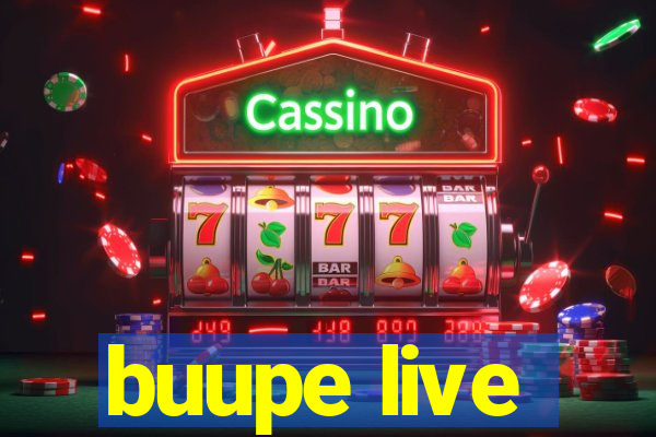 buupe live